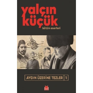 Aydın Üzerine Tezler-1 Yalçın Küçük Bütün Eserleri