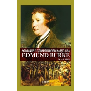 Aydınlanma Eleştirisinden Devrim Karşıtlığına - Edmund Burke