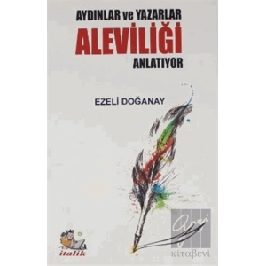 Aydınlar ve Yazarlar Aleviliği Anlatıyor
