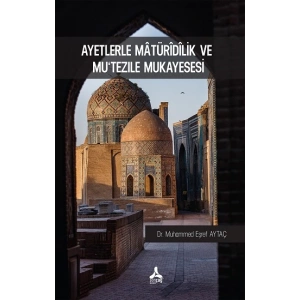 Ayetlerle Matüridilik Ve Mu‘tezile Mukayesesi