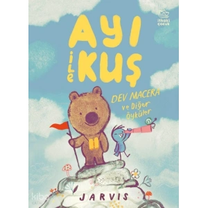 Ayı ile Kuş 3: Dev Macera ve Diğer Öyküler