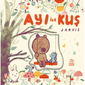 Ayı ile Kuş - Arkadaşlık Öyküleri - Ciltli