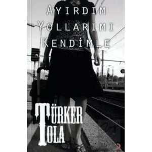 Ayırdım Yollarımı Kendimle