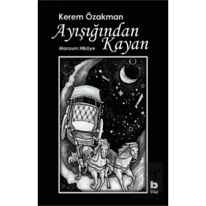 Ayışığından Kayan - Manzum Hikaye