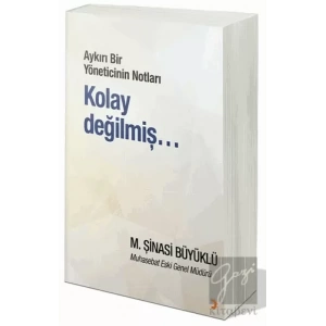 Aykırı Bir Yöneticinin Notları Kolay Değilmiş…