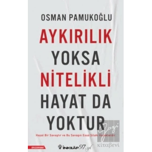 Aykırılık Yoksa Nitelikli Hayat da Yoktur