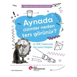 Aynada Cisimler Neden Ters Görünür? ve Işık Hakkında İlgi Çekici Bilgiler