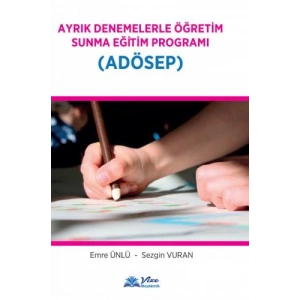 AYRIK DENEMELERLE ÖĞRETİM SUNMA EĞİTİM PROGRAMI (ADOSEP )