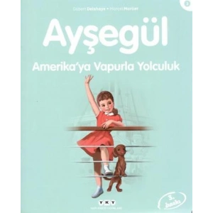 Ayşegül 03 - Amerika’ya Vapurla Yolculuk