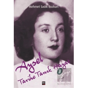 Aysel Tarihe Tanık Hayat