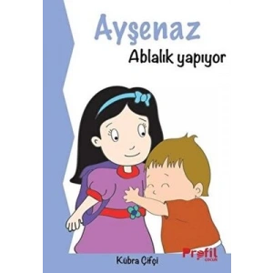 Ayşenaz Ablalık Yapıyor
