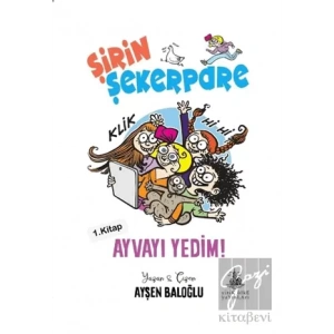 Şirin Şekerpare: Ayvayı Yedim 1. Kitap