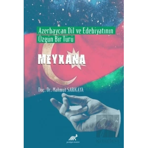Azerbaycan Dil ve Edebiyatının Özgün Bir Türü Meyxana