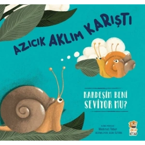 Azıcık Aklım Karıştı-Kardeşim beni Seviyor mu?