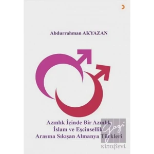 Azınlık İçinde Bir Azınlık İslam ve Eşcinsellik Arasında Sıkışan Almanya Türkleri