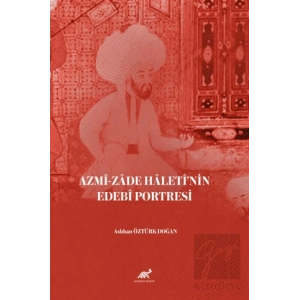 Azmi-zade Hâletî’nin Edebi Portresi