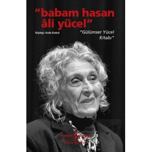 Babam Hasan Ali Yücel - Gülümser Yücel Kitabı