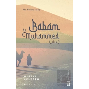 Babam Hz. Muhammed (s.a.v.)