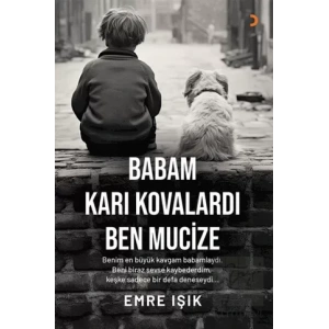 Babam Karı Kovalardı Ben Mucize