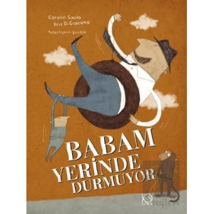 Babam Yerinde Durmuyor