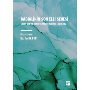 BÂBIÂLİNİN SON ELLİ SENESİ - Hazırlayan: Dr. Tevfik EVCİ