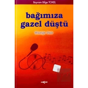 Bağımıza Gazel Düştü Müziğe Dair