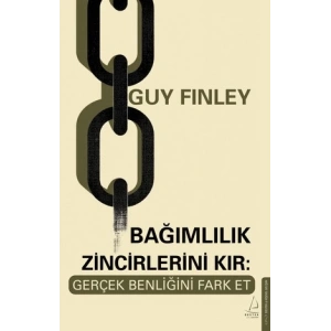 Bağımlılık Zincirlerini Kır: Gerçek Benliğini Fark Et