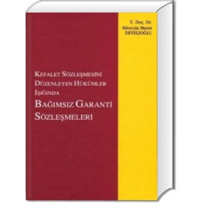 BAĞIMSIZ GARANTİ SÖZLEŞMELERİ / H.MURAT DEVELİOĞLU