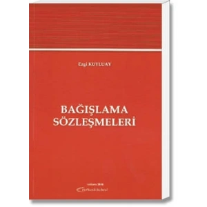 BAĞIŞLAMA SÖZLEŞMELERİ (E.KUTLUAY)