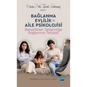 BAĞLANMA, EVLİLİK ve AİLE PSİKOLOJİSİ - Bebeklikten Yetişkinliğe Bağlanma Terapisi