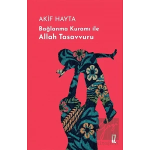 Bağlanma Kuramı İle Allah Tasavvuru (Ciltli)