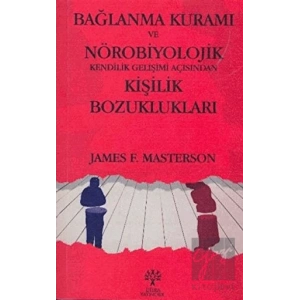 Bağlanma Kuramı ve Nörobiyolojik Kendilik Gelişimi Açısından Kişilik Bozuklukları