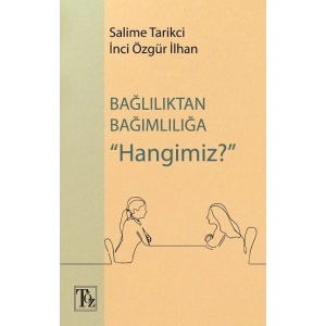 Bağlılıktan Bağımlılığa Hangimiz?