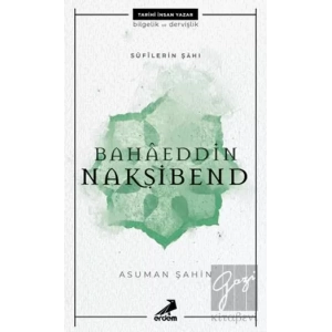 Bahaeddin Nakşibend - Sufilerin Şahı