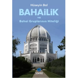 Bahailik ve Bahai Gruplarının Niteliği