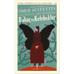 Bahar ve Kelebekler – Toplu Hikayeleri Birinci Cilt (1902-1911)