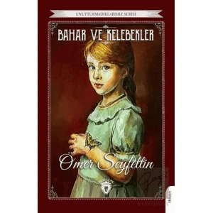 Bahar ve Kelebekler - Unutturmadıklarımız Serisi