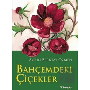 Bahçemdeki Çiçekler