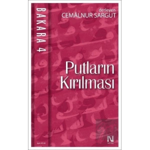 Bakara 4: Putların Kırılması