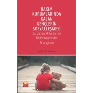 Bakım Kurumlarında Kalan Gençlerin Sosyalleşmesi