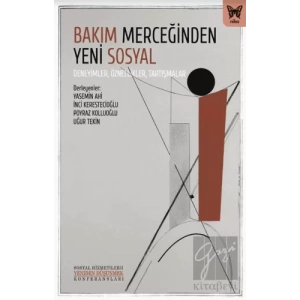 Bakım Merceğinden Yeni Sosyal: Deneyimler, Öznellikler, Tartışmalar