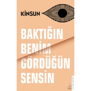 Baktığın Benim Gördüğün Sensin