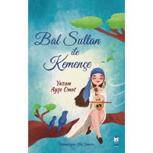 Bal Sultan ile Kemençe