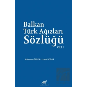Balkan Ağızları Sözlüğü Cilt - I