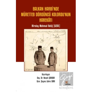 Balkan Harbi’nde Müretteb Dördüncü Kolordu’nun Harekatı