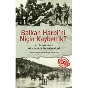 Balkan Harbi’ni Niçin Kaybettik?