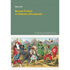 Balkan İttifakı ve Osmanlı Diplomasisi