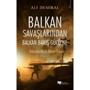 Balkan Savaşlarından Balkan Barış Gücü’ne