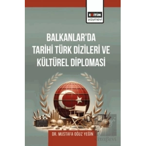 Balkanlarda Tarihi Türk Dizileri ve Kültürel Diplomasi