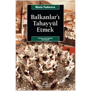 Balkanları Tahayyül Etmek